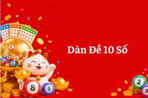 Dàn đề 10 số đẹp bất bại